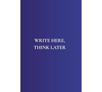 Write Here, Think Later: Not Just Another Notebook