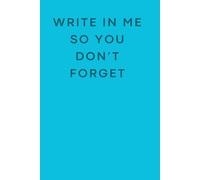 Write in me so you don't forget