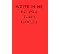 Write in me so you don't forget