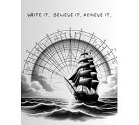 Write it. Believe it. Achieve it.: Notebook