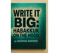 WRITE IT BIG: Habakkuk on the Hood: How a Street-Level Vision Became a House Key