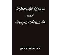 Write It Down and Forget About It: Funny, Humorous Blank Lined Notebook Journal | 6x9, 100 pages | Perfect gift for everyone