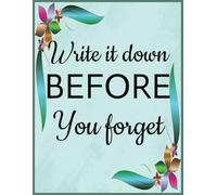 Write It Down Before You Forget: Funny Blank Lined Notebook | Funny Gag for Retirement | Blank Notepad