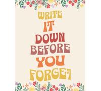 Write It Down Before You Forget - Funny Notebook for Notes, Memories, and Reflections (8.5 x 11, 100 Pages): Never Forget Again - Journal & Notebook for Daily Life and Memories