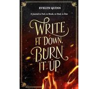 Write It Down Burn It Up: A Journal to Feel, to Break, to Heal, to Rise - Guided Prompts For Personal Development & Self-Healing For Adults & Teens
