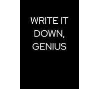 Write It Down, Genius: Lined Notebook: 120-Page 6" x 9" Journal for School, Office Notes & Daily Writing | A sleek and portable writing notebook for ... for note-taking, planning, and reflection