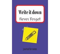 Write it down Journal: Simple notebook to log various events