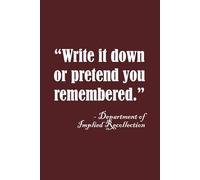 Write It Down Or Pretend You Remembered. Graph Paper Notebook: Charming Gift, Humor Journal, Best Small Gift For Friends, Co-workers