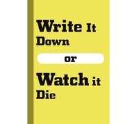 Write It Down or Watch It Die: Funny Gift Daily Journal & Planner for Friends, Seniors, and Forgetful Legends