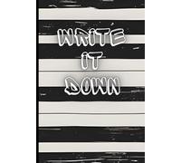 Write it Down: Your Clean, Stylish Space to Clear Your Mind and Capture It All