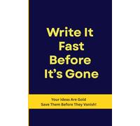 Write It Fast Before It's Gone