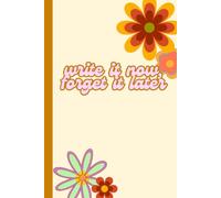 Write it now, forget it later: 70s aesthetic with florals notebook journal