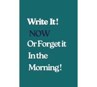 Write it NOW or Forget it in the Morning: Night Journal