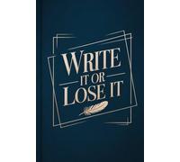 Write it or lose it: Simple Journal with 120 Lined Pages | 6x9 Writing Notebook for Notes, Ideas, School, Work, or Personal Use