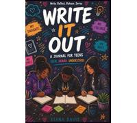 Write It Out: A Guided Journal for Teens: Self-Reflection, Expression, and Growth