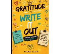 Write It Out: Gratitude Workbook: A 12-Week Journey to Build Gratitude, Joy, and Emotional Resilience