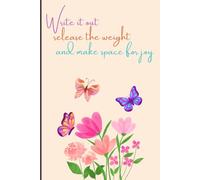 Write it out, release the weight, and make space for joy.: Selfcare Notebook Journal for Men and Women | Gift Notebook Journal for Friends and Family