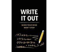Write It Out When Your Mind Won’t Stop: A Lined Notebook for Overthinking, Stress, and Racing Thoughts