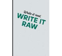 Write it real, Write it raw: Not you ordinary notebook | Gift for inspiring writers | Gift for Fathers Day & Grandkids | College Students