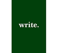 Write. Journal | 6” x 9”, 110 Pages, Standard B&W Lined on Both Sides with front Title and Contact Page | White on Green Design | Golding Notebooks