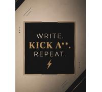 Write. Kick A**. Repeat.: Grid Funny, Motivational Notebook, For Men And Women, School Office Journal