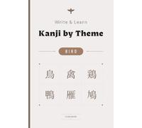 Write & Learn Kanji by Theme Bird: Avian Word Drills