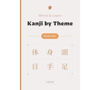 Write & Learn Kanji by Theme Human body: Physical Word Guide