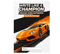 Write Like a Champion Graph Paper Notebook for Kids Ages 6-10: Primary Grid Notebook with 0.3 Inch Squares 100 Pages for Math Practice Schoolwork and Creative Writing