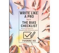 Write Like a Pro Part 5: The Bias Checklist: Practical Tools for Responsible Communication (Write Like a Pro Series)