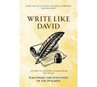 Write Like David: A Guide to Creating Psalms from the Heart