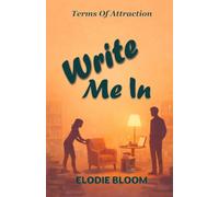 Write Me In: A Feel-Good Romcom (Terms Of Attraction)