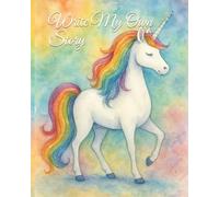 Write My Own Story: Pre-designed pages for illustrations and story writing