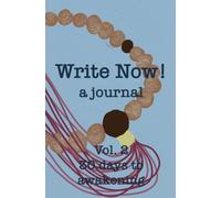 Write Now! a journal Volume 2: 30 days to Awakening