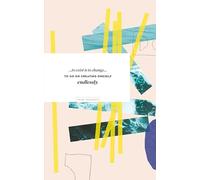 Write Now Journal: . . . to Exist Is to Change...to Go on Creating Oneself Endlessly. -Henri Bergson