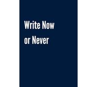 Write Now or Never: Funny Blank Lined Navy Blue Notebook