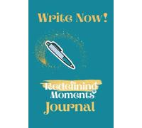 Write Now: Redefining Moments Journal