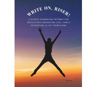 Write On, Riser!: A Guided Journaling Pathway for Adolescents Navigating Loss, Family Separation, and Life Transitions