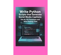 WRITE PYTHON SCRIPTS THAT GENERATE SOCIAL MEDIA CAPTIONS: Use AI Fill Templates and Save Posting Time