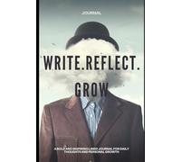 Write. Reflect. Grow.: A Bold and Inspiring Lined Journal for Daily Thoughts and Personal Growth