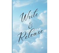 Write & Release Journal: A Serene Lined Notebook for Letting Go, Healing, and Clarity | 6 x 9 | 120 Pages