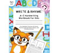 Write & Rhyme: A-Z Handwriting Workbook for Kids: Fun Alphabet Tracing with Word Practice, Reward Stars, Mazes, and Friendly Animals