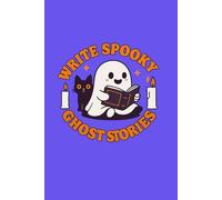 Write Spooky Ghost Stories: Your Magical Journal for Halloween Fun & Spooky Tales | 6x9 Lined Notebook