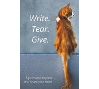 Write. Tear. Give. - Original Edition - Cat Cover: A Journal to Share Thoughts & Memories - A Gift to Share