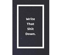 Write That Shit Down: Funny White Elephant Gag Gifts For Coworkers Going Away, Birthday, Retirees, Friends & Family | Secret Santa Gift Ideas For Coworkers | Really Funny Jokes For Adults