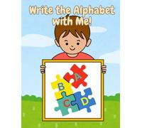 Write the Alphabet with Me!: A Fun and Easy Way for Little Hands to Learn Letters