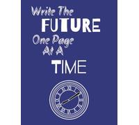 Write The Future One Page At A Time: Lined Paper Notebook | Large (8.5x11 inches) | 100 Pages