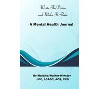 Write The Vision and Make it Plain: A Mental Health Journal