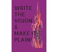 Write the Vision and Make it Plain notebook: Visionary journal
