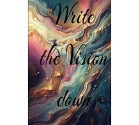 Write the Vision down, make it clear : Notebook: Make it clear notebook