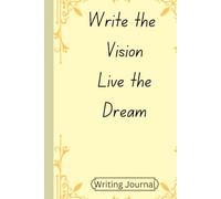 Write the Vision Live the Dream: 100 page Hardcover Writing journal gift ideal for women, family, friends